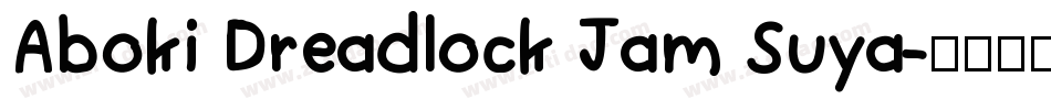 Aboki Dreadlock Jam Suya字体转换